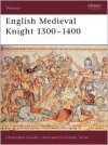 English Medieval Knight 1300-1400 - Christopher Gravett