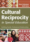 Cultural Reciprocity in Special Education: Building Family-Professional Relationships - Maya Kalyanpur, Beth Harry