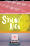 Stealing Adda: A Novel - Tamara Leigh, Mike Shamy, Jim Petersen