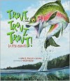 Trout, Trout, Trout!: A Fish Chant (American City Series) - April Pulley Sayre, Trip Park