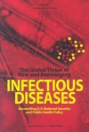 The Global Threat of New and Reemerging Infectious Diseases: Reconciling U.S. National Security and Public Health Policy - Jennifer Brower, Peter Chalk