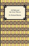 Ali Baba and the Forty Thieves - Anonymous, Richard Francis Burton