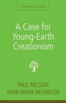 A Case for Young-Earth Creationism: A Zondervan Digital Short - Paul Nelson, John Mark Reynolds