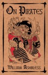 On Pirates - William Ashbless, Tim Powers, James P. Blaylock