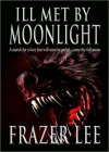 Ill Met By Moonlight - Frazer Lee
