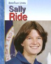 Sally Ride (American Lives) - Elizabeth Raum