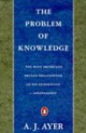 The Problem of Knowledge - A.J. Ayer