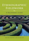 Ethnographic Fieldwork: A Beginner's Guide - Jan Blommaert, Jie Dong