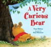 A Very Curious Bear - Tony Mitton, Paul Howard, Paul Howard
