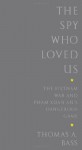 The Spy Who Loved Us: The Vietnam War and Pham Xuan An's Dangerous Game - Thomas A. Bass