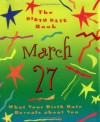 The Birth Date Book March 27: What Your Birthday Book Reveals about You - Oriental Institute