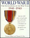 World War II: The Encyclopedia of the War Years 1941-1945 - Thomas B. Allen