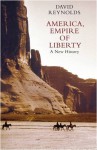 America, Empire of Liberty: A New History - David Reynolds