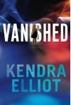 Vanished - Kendra Elliot