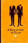 A Reflection of Glass - Jeffrey Hewitt, Tim Denee
