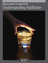 From Abuse to Recovery: Understanding Addiction - Editors of Scientific American Magazine