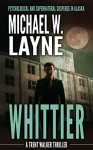 Whittier (A Trent Walker Psychological Supernatural Thriller Book 1) - Michael W. Layne