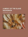 A Middy of the Slave Squadron - Harry Collingwood