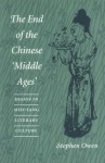 The End of the Chinese �Middle Ages: Essays in Mid-Tang Literary Culture - Stephen Owen