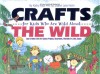 Crafts for Kids who Are Wild about the Wild - Kathy Ross