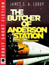 The Butcher of Anderson Station - James S.A. Corey