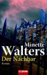 Der Nachbar - Mechthild Sandberg-Ciletti, Minette Walters
