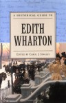 A Historical Guide to Edith Wharton - Carol J. Singley