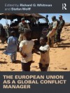 European Union as a Global Conflict Manager - Richard Whitman, Stefan Wolff