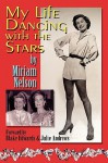 My Life Dancing with the Stars - Miriam E. Nelson, Julie Andrews Edwards, Blake Edwards