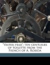 Yester-Year; Ten Centuries of Toilette from the French of A. Robida - Albert Robida, Frances Cashel Hoey