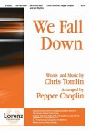 We Fall Down - Pepper Choplin, Chris Tomlin