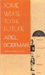 Some Write to the Future: Essays on Contemporary Latin American Fiction - Ariel Dorfman, George Shivers