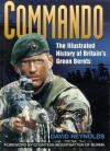 Commando: The Illustrated History of Britain's Green Berets - David Reynolds, Brian Reynolds, Countess Mountbatten of Burma