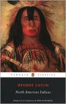 North American Indians - George Catlin, Peter Matthiessen