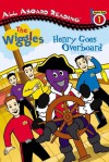 The Wiggles: Henry Goes Overboard (All Aboard Reading, Station Stop 1) - Paul E. Nunn, Unknown