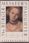 The Burgermeister's Daughter: Scandal in a Sixteenth-Century German Town - Steven E. Ozment