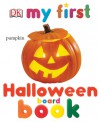 My First Halloween Board Book: Revised Edition - DK Publishing, DK Publishing, Nicola Deschamps