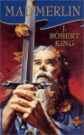 Mad Merlin - J. Robert King