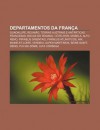 Departamentos Da Fran a: Guadalupe, Reuni O, Terras Austrais E Ant Rticas Francesas, Bocas Do R Dano, C Te-D'Or, Mosela, Alto Reno - Source Wikipedia