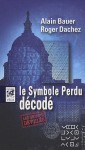 Le Symbole perdu décodé - Alain Bauer, Roger Dachez