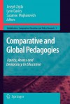 Comparative and Global Pedagogies: Equity, Access and Democracy in Education - Joseph Zajda, Lynn Davies, Suzanne Majhanovich