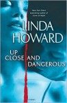 Up Close and Dangerous - Linda Howard