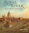 Royal River: Power, Pageantry & The Thames - David Starkey, Simon Thurley, Sarah Monks