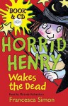 Horrid Henry Wakes the Dead - Francesca Simon, Tony Ross