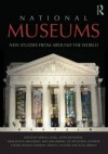 National Museums: New Studies from Around the World - Simon Knell, Peter Aronsson, Arne Bugge Amundsen