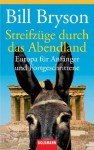 Streifzüge durch das Abendland: Europa für Anfänger und Fortgeschrittene (German Edition) - Bill Bryson, Claudia Holzförster