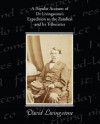 A Popular Account of Dr. Livingstone's Expedition to the Zambesi and Its Tributaries - David Livingstone