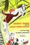 Danny Dunn And The Voice From Space - Jay Williams, Raymond Abrashkin, Leo Summers
