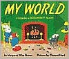 My World - Margaret Wise Brown, Clement Hurd