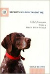 10 Secrets My Dog Taught Me - Carlo De Vito